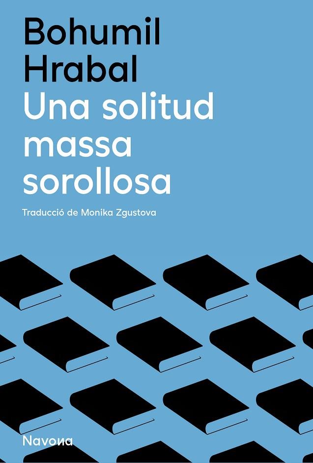 UNA SOLITUD MASSA SOROLLOSA | 9788419552136 | HRABAL, BOHUMIL | Llibreria Online de Tremp