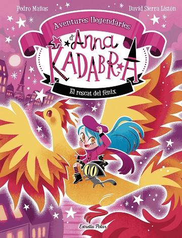 ANNA KADABRA. AVENTURES LLEGENDÀRIES 4. EL RESCAT DEL FÈNIX | 9791387903060 | PEDRO MAÑAS/SIERRA LISTÓN, DAVID | Llibreria Online de Tremp