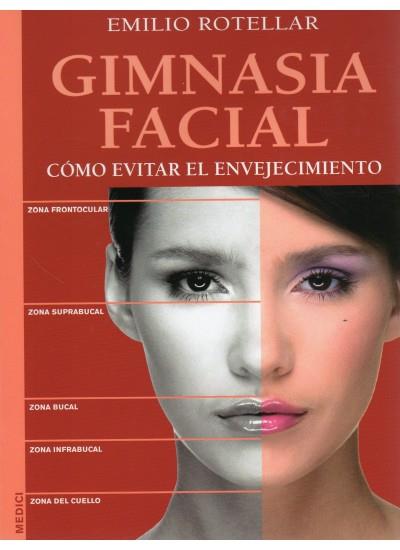 GIMNASIA FACIAL : COMO EVITAR EL ENVEJECIMIENTO | 9788486193904 | ROTELLAR, EMILIO