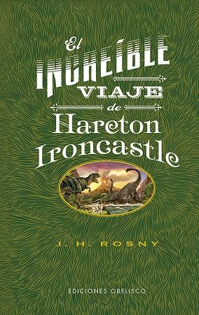 EL INCREÍBLE VIAJE DE HARETON IRONCASTLE | 9788491118497 | ROSNY, JOSEPH HENRY | Llibreria Online de Tremp