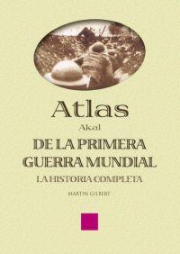 ATLAS DE LA PRIMERA GUERRA MUNDIAL: LA HISTORIA COMPLETA | 9788446018674 | GILBERT, MARTIN | Llibreria Online de Tremp