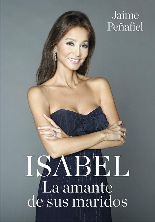 ISABEL. LA AMANTE DE SUS MARIDOS | 9788416449279 | PEÑAFIEL, JAIME