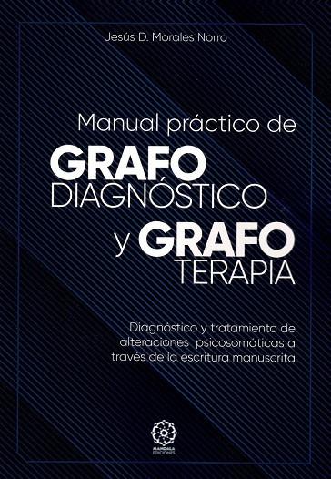 MANUAL PRÁCTICO DE GRAFODIAGNÓSTICO Y GRAFOTERAPIA | 9788419710918 | MORALES NORRO, JESÚS D. | Llibreria Online de Tremp
