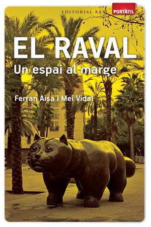 RAVAL UN ESPAI AL MARGE, EL | 9788415267263 | AISA, FERRAN ; VIDAL, MEI | Llibreria Online de Tremp