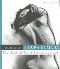 DIBUJO DE LA FIGURA HUMANA | 9789089989574 | STEVE HUSTON