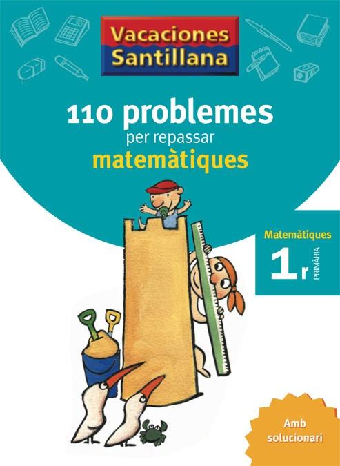 VACACIONES SANTILLANA, MATEMATIQUES, 110 PROBLEMES PER REPS1 | 9788479182274 | VARIOS AUTORES