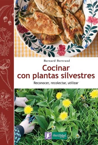 COCINAR CON PLANTAS SILVESTRES | 9788494058295 | BERTRAND, BERNARD | Llibreria Online de Tremp