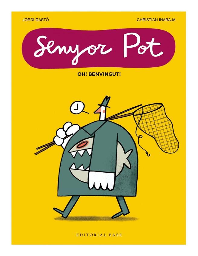 SENYOR POT · OH! BENVINGUT! | 9791387728076 | Llibreria Online de Tremp