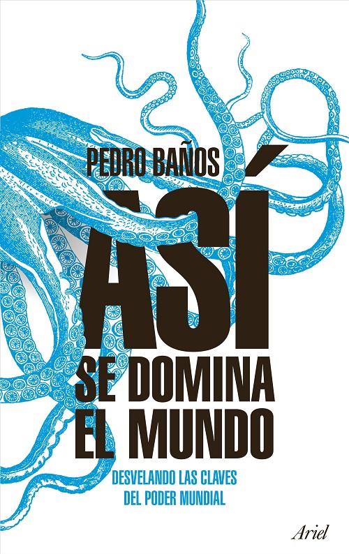 ASÍ SE DOMINA EL MUNDO | 9788434427174 | BAÑOS BAJO, PEDRO | Llibreria Online de Tremp