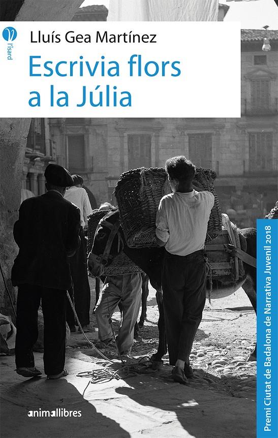 ESCRIVIA FLORS A LA JÚLIA | 9788417599041 | GEA MARTÍNEZ, LLUÍS | Llibreria Online de Tremp