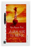 NUNCA SERE TU HEROE | 9788434862531 | MENENDEZ`PONTE, MARIA