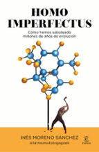 HOMO IMPERFECTUS | 9788467080940 | INÉS MORENO SÁNCHEZ @LATRAUMATOLOGAGEEK | Llibreria Online de Tremp