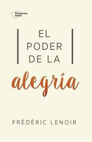 EL PODER DE LA ALEGRÍA | 9788416820269 | FRÉDÉRIC LENOIR