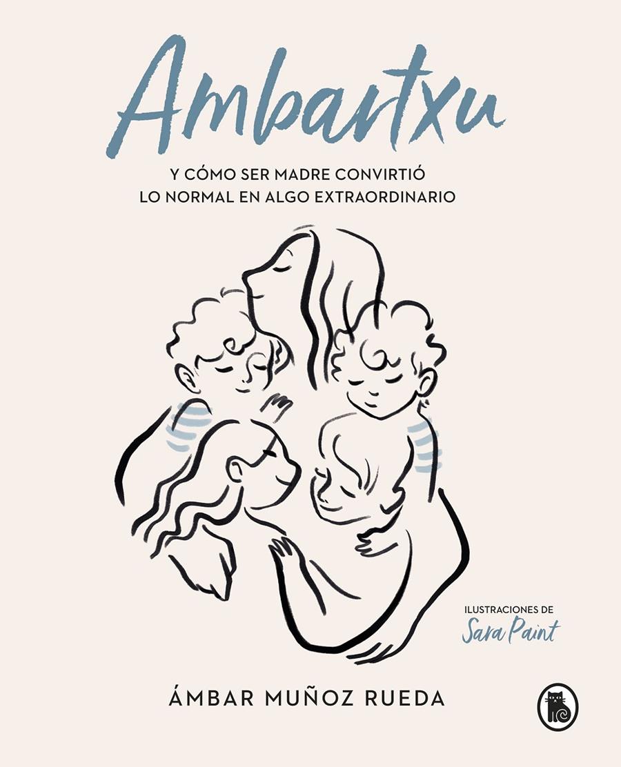 AMBARTXU, Y CÓMO SER MADRE CONVIRTIÓ LO NORMAL EN EXTRAORDINARIO | 9788402422101 | MUÑOZ RUEDA, ÁMBAR | Llibreria Online de Tremp