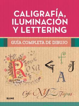 GUÍA COMPLETA DE DIBUJO. CALIGRAFÍA, ILUMINACIÓN Y LETTERING | 9788419785404 | VARIOS AUTORES | Llibreria Online de Tremp