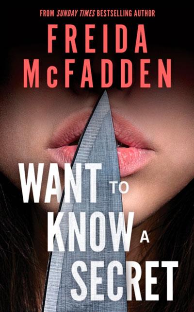 WANT TO KNOW A SECRET? | 9781464268533 | MCFADDEN, FREIDA