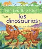 MI PRIMER LIBRO SOBRE DINOSAURIOS | 9781474920070