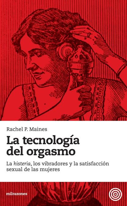 LA TECNOLOGÍA DEL ORGASMO | 9788493755201 | MAINES, RACHEL P. | Llibreria Online de Tremp