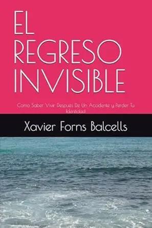 EL REGRESO INVISIBLE | 9798269402857 | XAVIER FORNS BALCELLS | Llibreria Online de Tremp