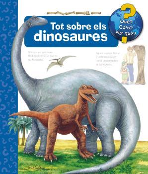 QUÈ?... TOT SOBRE ELS DINOSAURES (2019) | 9788417757465 | MENNEN, PATRICIA | Llibreria Online de Tremp