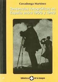 TENDENCIAS FOTOGRAFICAS EN ESPAÑA ENTRE 1900 Y 1940 | 9788496766693 | MARTINEZ, COVADONGA