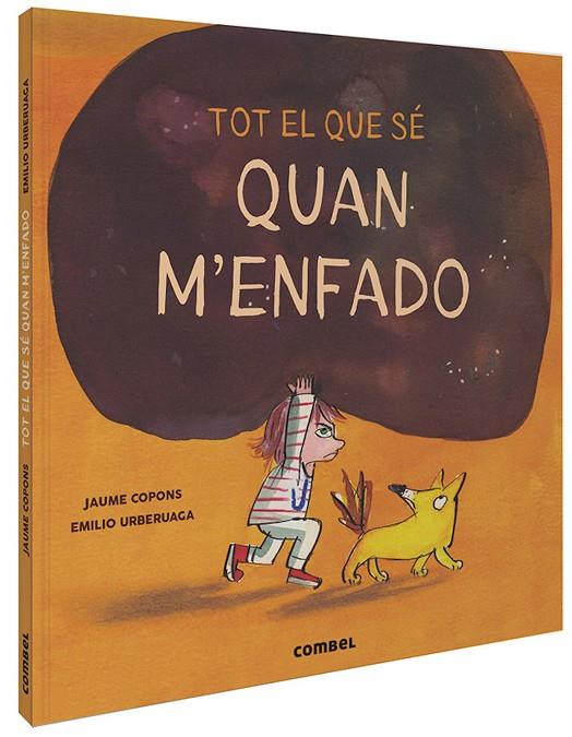 TOT EL QUE SÉ QUAN M'ENFADO | 9788491015505 | COPONS RAMON, JAUME | Llibreria Online de Tremp