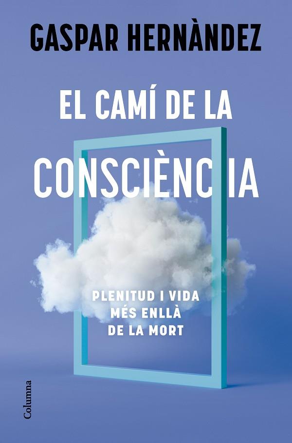 EL CAMÍ DE LA CONSCIÈNCIA | 9788466434836 | HERNÀNDEZ, GASPAR | Llibreria Online de Tremp