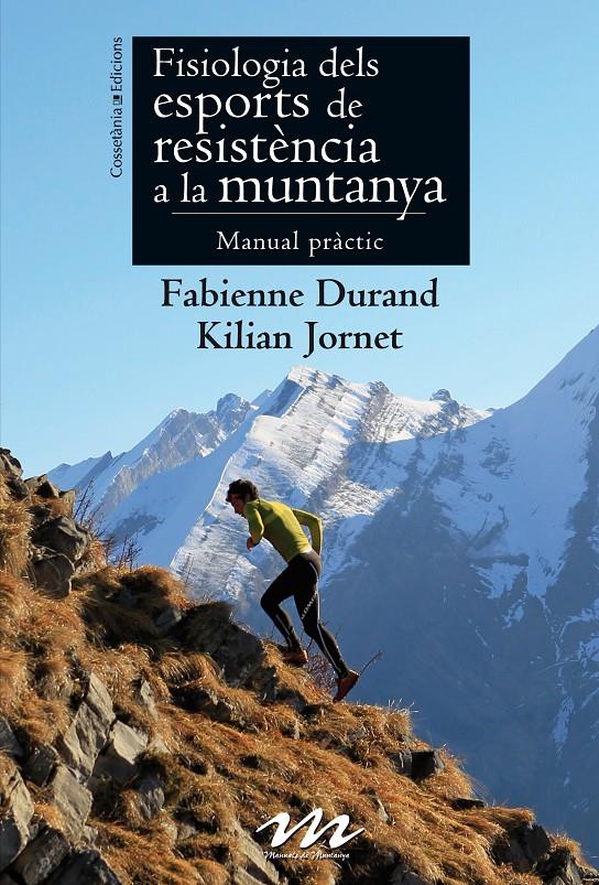 FISIOLOGIA DELS ESPORTS DE RESISTÈNCIA A LA MUNTANYA | 9788490341384 | DURAND, FABIENNE/JORNET BURGADA, KILIAN | Llibreria Online de Tremp
