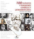 100 FILÓSOFOS Y PENSADORES ESPAÑOLES Y LATINOAMERI | 9788416574131 | SEBASTIAN GAMEZ MILLAN