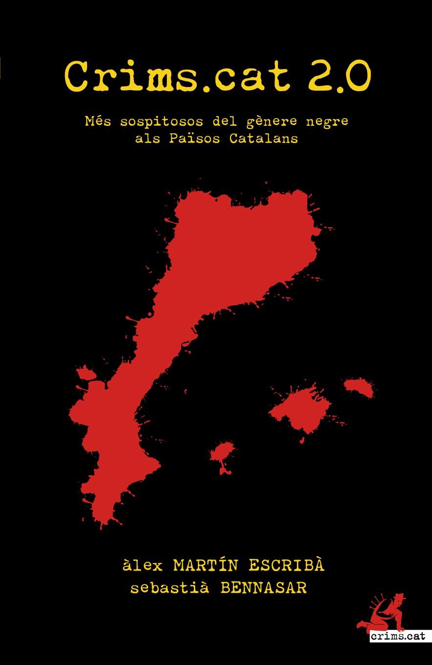 CRIMS.CAT 2.0: MÉS SOPITOSOS DEL GÈNERE NEGRE ALS PAÏSOS CATALANS | 9788415098829 | MARTÍN ESCRIBÀ, ÀLEX | Llibreria Online de Tremp