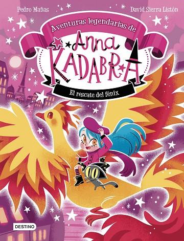 ANNA KADABRA. AVENTURAS LEGENDARIAS 4. EL RESCATE DEL FÉNIX | 9788408310778 | PEDRO MAÑAS/SIERRA LISTÓN, DAVID | Llibreria Online de Tremp