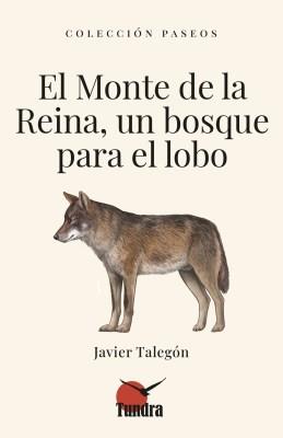 EL MONTE DE LA REINA, UN BOSQUE PARA EL LOBO | 9791387759186 | JAVIER TALEGÓN | Llibreria Online de Tremp