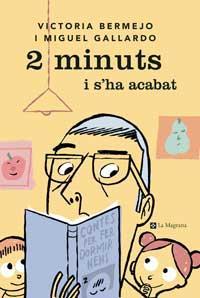2 MINUTS I S'HA ACABAT | 9788482644974 | BERMEJO, VICTORIA ; GALLARDO, MIGUEL | Llibreria Online de Tremp