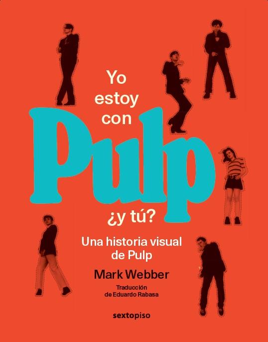 YO ESTOY CON PULP, ¿Y TÚ? | 9786072647404 | WEBBER, MARK | Llibreria Online de Tremp