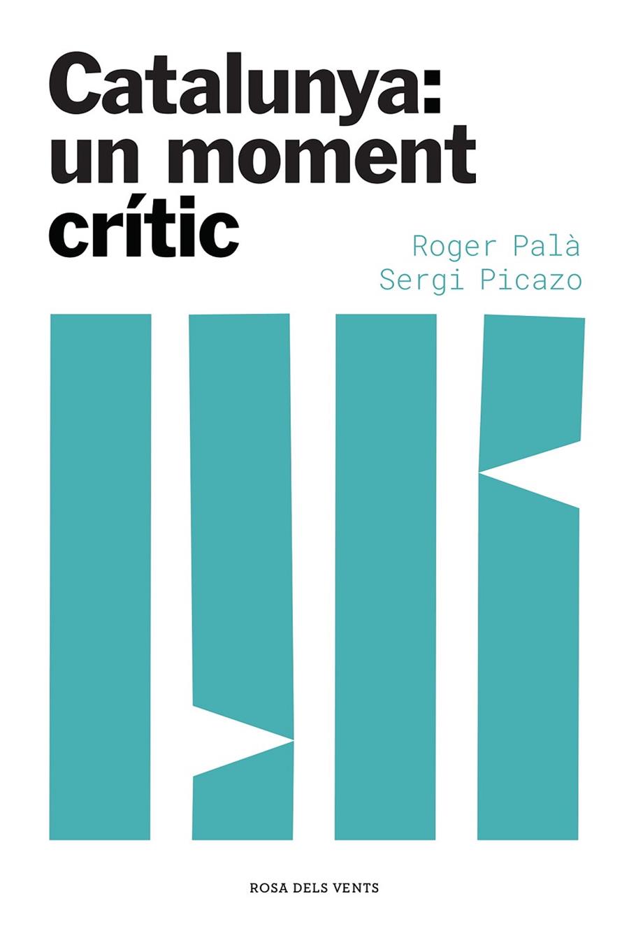 CATALUNYA: UN MOMENT CRÍTIC | 9788417909871 | PALÀ, ROGER/PICAZO, SERGI | Llibreria Online de Tremp