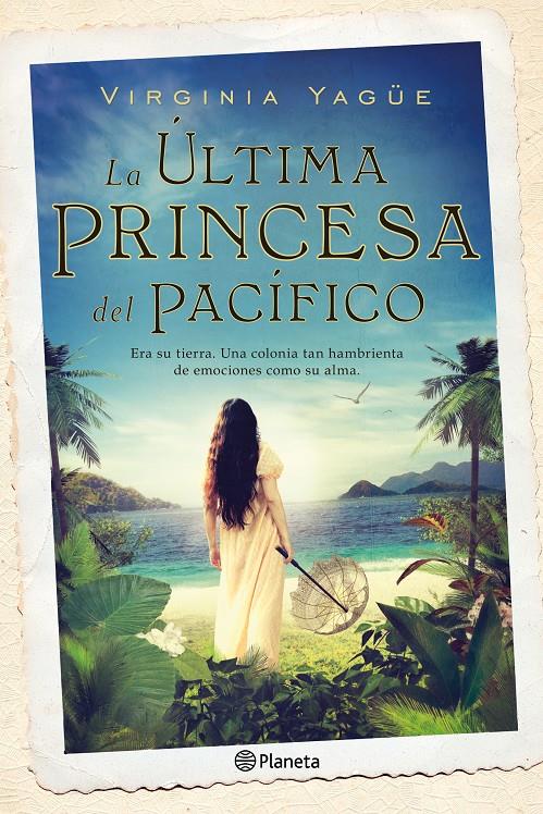 ÚLTIMA PRINCESA DEL PACÍFICO | 9788408131496 | YAGÜE, VIRGINIA | Llibreria Online de Tremp