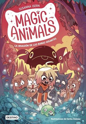 MAGIC ANIMALS 2. LA INVASIÓN DE LAS RANAS GIGANTES | 9788408271840 | ISERN, SUSANNA/DALMAU, CARLES | Llibreria Online de Tremp
