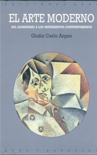 ARTE MODERNO : DEL ILUMINISMO A MOVIMIENTOS CONTEM | 9788446000341 | ARGAN, GIULIO CARLO