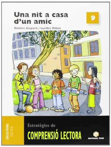 COMPRENSIÓ LECTORA 09 - UNA NIT A CASA D'UN AMIC | 9788430708444 | GISPERT SALA, DOLORS/RIBAS GARRIGA, LURDES
