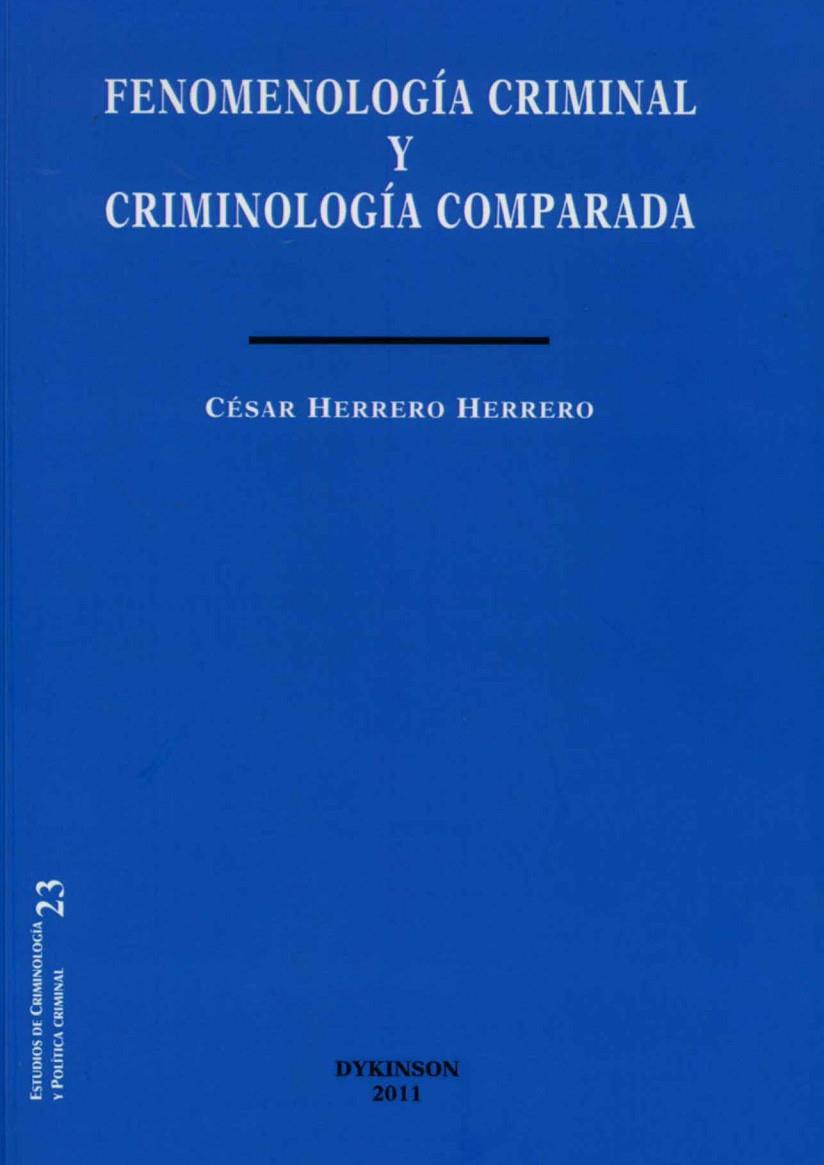 FENOMENOLOGÍA CRIMINAL Y CRIMINOLOGÍA COMPARADA | 9788429827803 | HERRERO HERRERO, CÉSAR | Llibreria Online de Tremp