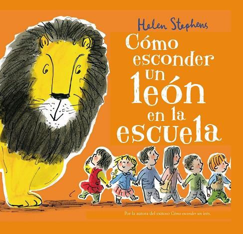 CÓMO ESCONDER UN LEÓN EN LA ESCUELA (CÓMO ESCONDER UN LEÓN) | 9788448850821 | STEPHENS, HELEN | Llibreria Online de Tremp