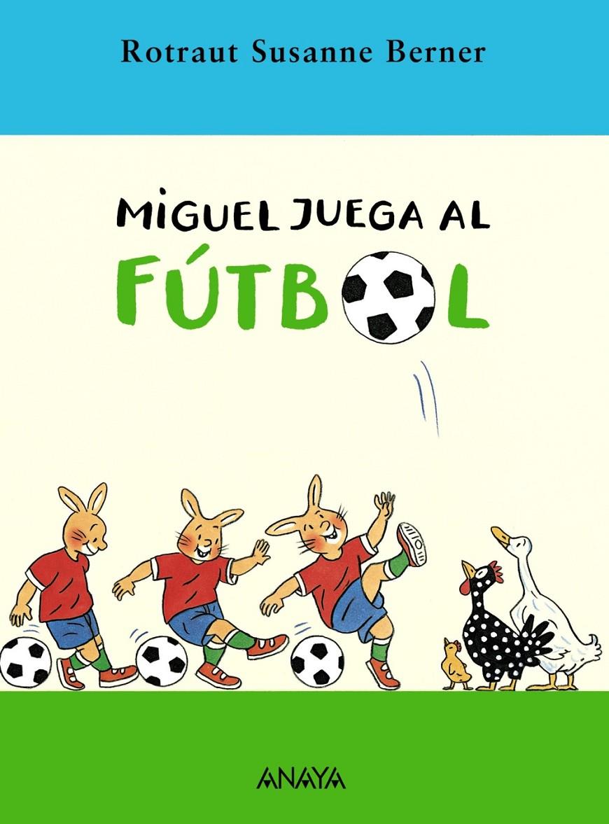 MIGUEL JUEGA AL FUTBOL | 9788466752237 | BERNER, ROTRAUT SUSANNE