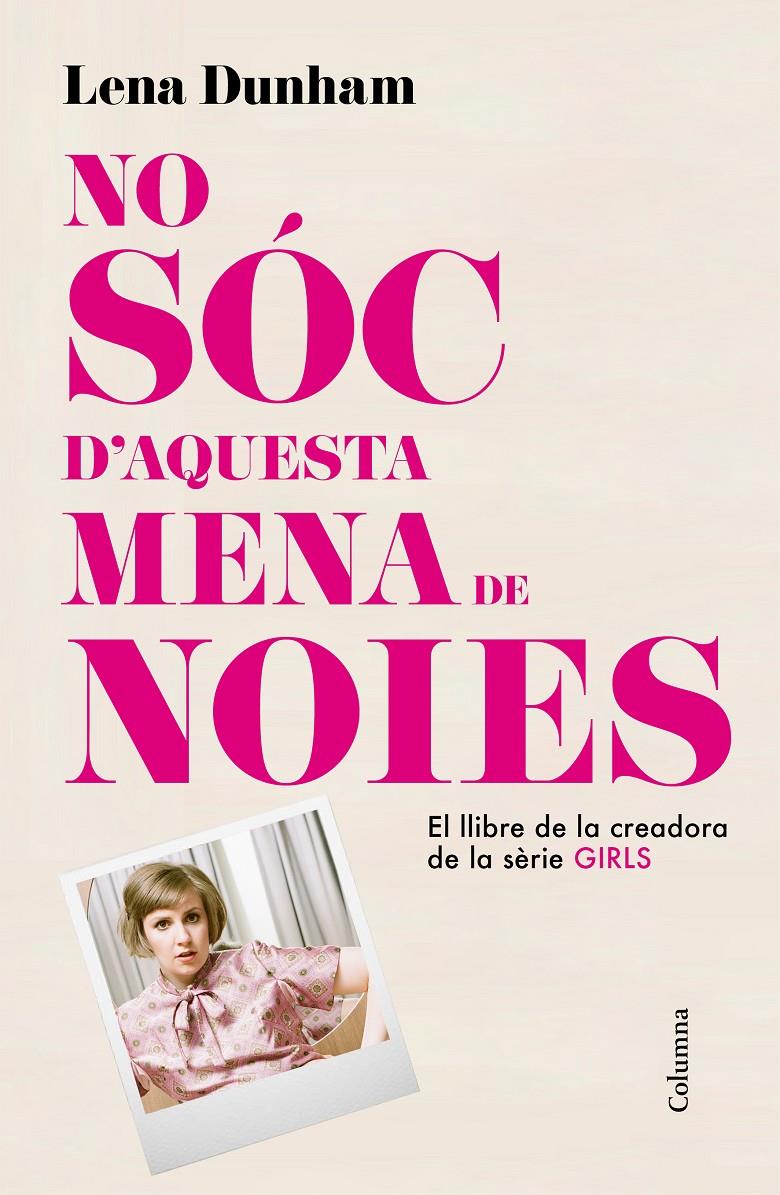 NO SÓC D'AQUESTA MENA DE NOIES | 9788466419000 | DUNHAM, LENA 