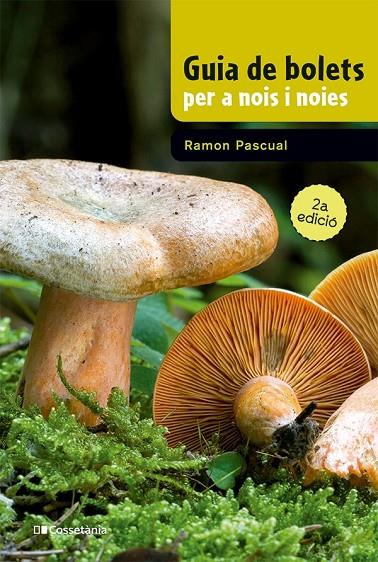 GUIA DE BOLETS PER A NOIS I NOIES | 9788413562919 | PASCUAL LLUVIÀ, RAMON | Llibreria Online de Tremp