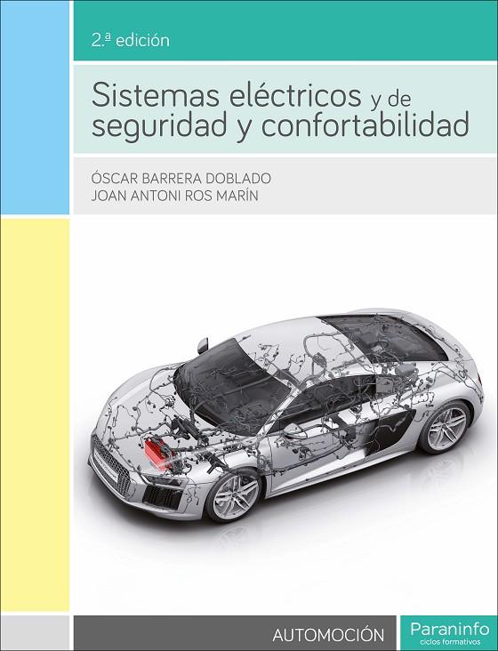 SISTEMAS ELÉCTRICOS Y DE SEGURIDAD Y CONFORTABILIDAD 2.ª EDICIÓN | 9788428338240 | BARRERA DOBLADO, OSCAR/ROS MARIN, JOAN ANTONI