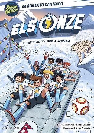 ELS ONZE 12. EL PARTIT DECISIU: RUMB A L'HIMÀLAIA | 9791388358043 | SANTIAGO, ROBERTO/SANTOS MOLINA, EDUARDO DE LOS/VELMAR, NACHO | Llibreria Online de Tremp