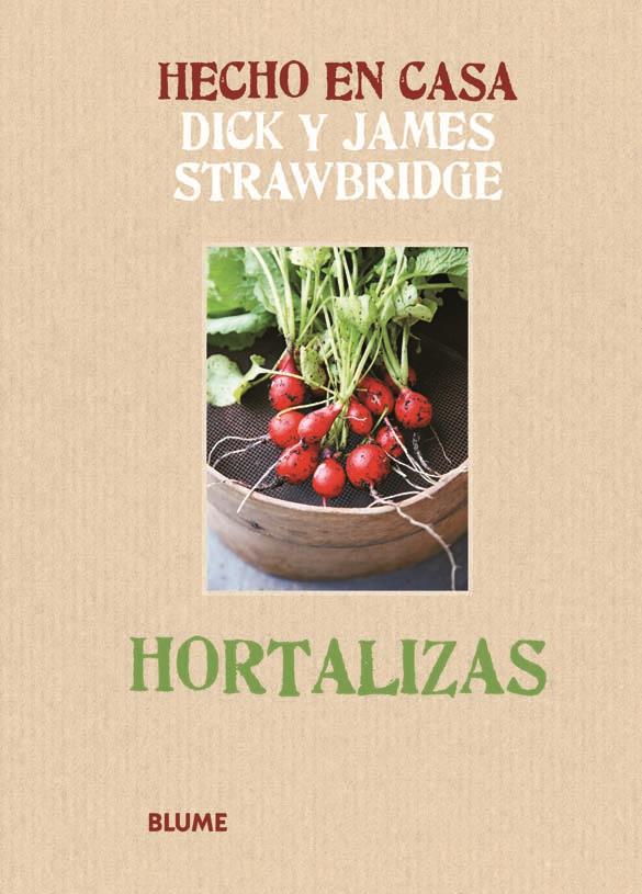 HECHO EN CASA. HORTALIZAS | 9788415317173 | STRAWBRIDGE, DICK/STRAWBRIDGE, JAMES | Llibreria Online de Tremp