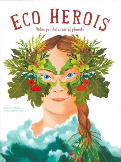 ECO HEROIS (VVKIDS) | 9788468272559 | MAGRIN, FEDERICA/GROTT, ISABELLA | Llibreria Online de Tremp