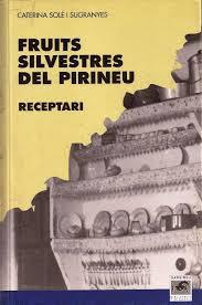 FRUITS SILVESTRES DEL PIRINEU | 9788488294562 | SOLE I SUGRANYES, CATERINA