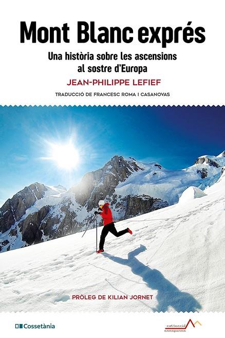 MONT BLANC EXPRÉS | 9788413565293 | LEFIEF, JEAN-PHILIPPE | Llibreria Online de Tremp